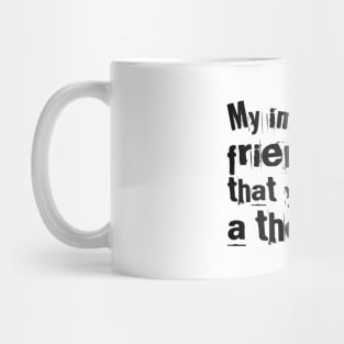 My imaginary friend Mug